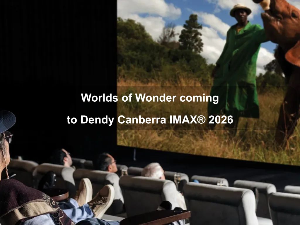 Worlds of Wonder coming to Dendy Canberra IMAX® 2026 | What's on in Canberra
