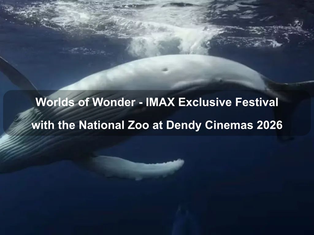 Worlds of Wonder - IMAX Exclusive Festival with the National Zoo at Dendy Cinemas 2026 | What's on in Canberra