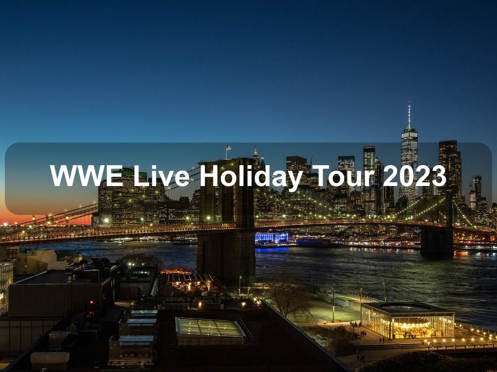 WWE Live Holiday Tour 2023 | What's on in Manhattan NY